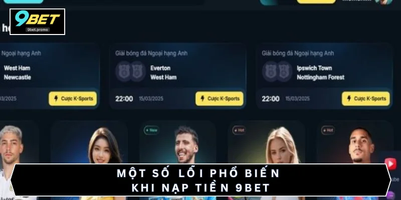 Một số lỗi phổ biến khi nạp tiền 9BET